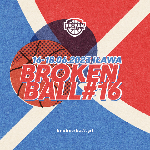 XVI Broken Ball 16-18 czerwca 2023
